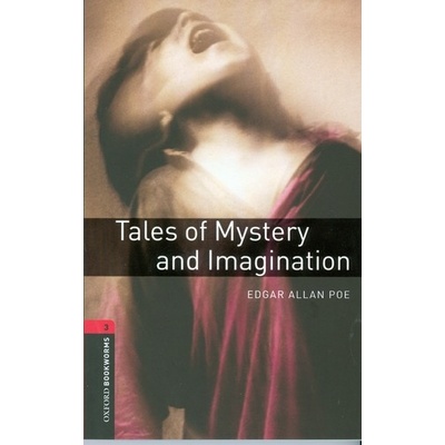Oxford Bookworms Library 3 Tales of Mystery and Imagination