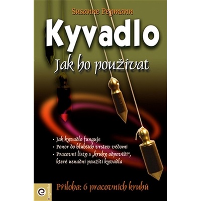 Kyvadlo - Jak ho používat - Peymann Susanne