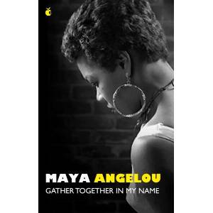 Gather Together In My Name | Dr Maya Angelou (ISBN: 9780349017105)