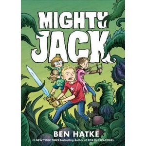 Mighty Jack | Ben Hatke (ISBN: 9781626722644)