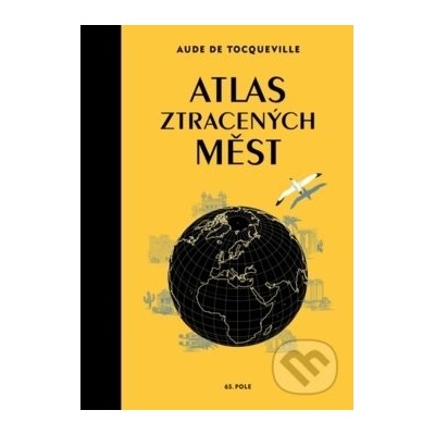 Atlas ztracených měst - Aude de Tocqueville, Karin Doering-Froger Ilustrátor