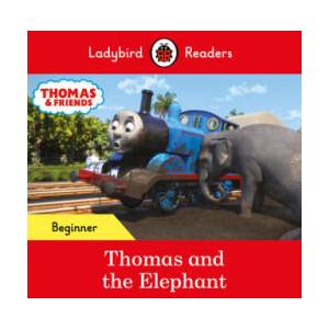 Ladybird Readers Beginner Level - Thomas the Tank Engine - Thomas and the Elephant (ELT Graded Reader) | LADYBIRD (ISBN: 9780241533680)