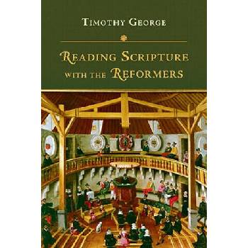 Image 1 of REDING SCRIPTURE WITH THE REFORMERS | TIMOTHY GEORGE