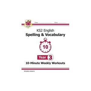KS2 English 10-Minute Weekly Workouts: Spelling & Vocabulary - Year 3 | Cgp Books (ISBN: 9781789082951)