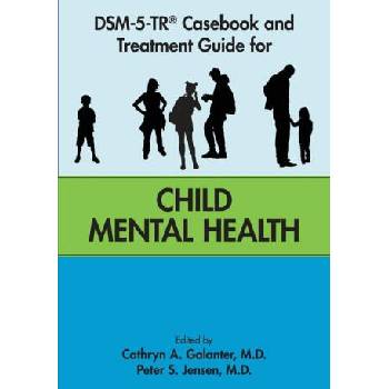 Image 1 of DSM-5-TR® Casebook and Treatment Guide for Child Mental Health | Cathryn A. Galanter, Peter S. Jensen