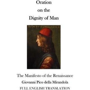 Oration on the Dignity of Man: The Manifesto of the Renaissance | Giovanni Pico Della Mirandola, Thomas More (ISBN: 9781522968986)
