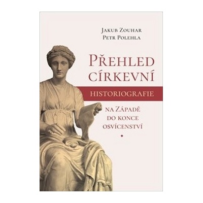 Přehled církevní historiografie na Západě do konce osvícenství