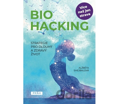 Biohacking - Alžběta Shejbalová