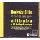 Horkýže Slíže - Alibaba a 40 krátkych songov - CD