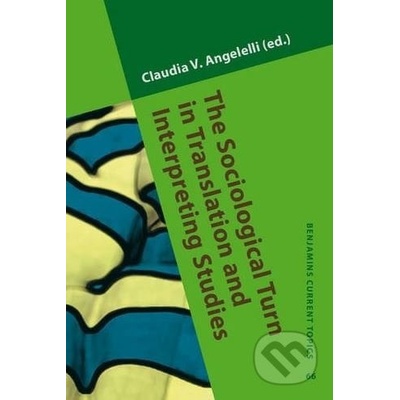 The Sociological Turn in Translation and Interpreting Studies - Claudia V. Angelelli