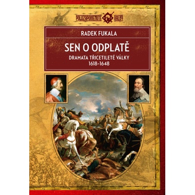 Sen o odplatě - Dramata třicetileté války 1618-1648