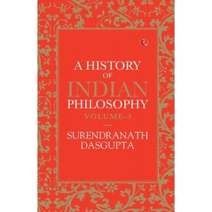 HISTORY OF INDIAN PHILOSOPHY: VOLUME III | Surendranath Dasgupta (ISBN: 9789353041106)