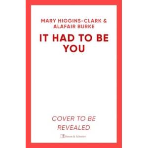 It Had To Be You | Mary Higgins-Clark, Alafair Burke (ISBN: 9781398525450)