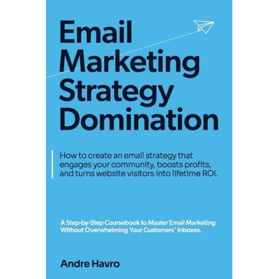 Email Marketing Strategy Domination