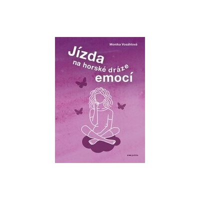 Jízda na horské dráze emocí - Monika Vosáhlová