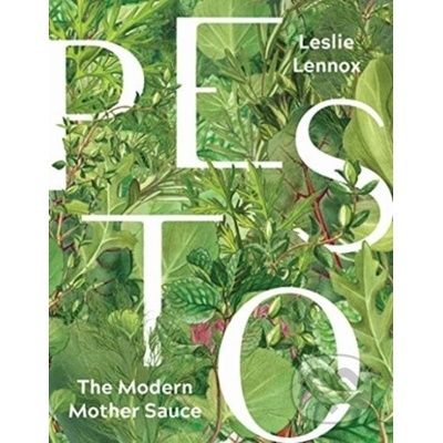 Pesto The Modern Mother Sauce - Leslie Lennox