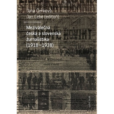 Meziválečná česká a slovenská žurnalistika 1918-1938