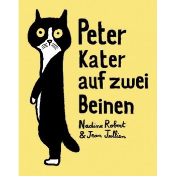 Peter - Kater auf zwei Beinen | Nadine Robert, Jean Jullien