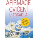 Afirmace a cvičení u zrcadla - Louise L. Hay