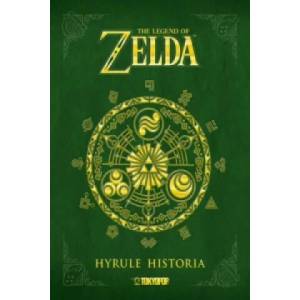The Legend of Zelda - Hyrule Historia, Artbook | Eiji Anuma, Akira Himekawa (2013)