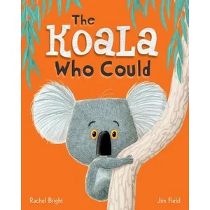 The Koala Who Could | Rachel Bright, Jim Field (ISBN: 9781338139082)