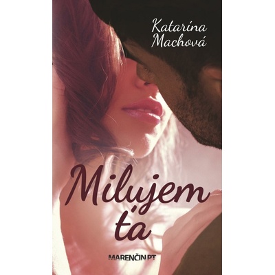 Milujem ťa - Katarína Machová