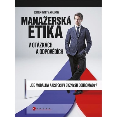 Manažerská etika v otázkách a odpovědích - Zdenek Dytrt