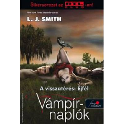 Vámpírnaplók 7. - A visszatérés: Éjfél | Lisa Jane Smith