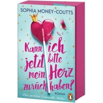 Kann ich jetzt bitte mein Herz zurückhaben? | Sophia Money-Coutts, Ivana Marinovic