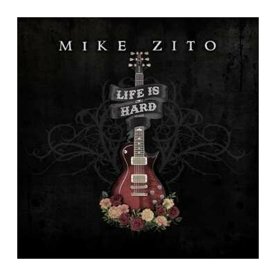 Mike Zito: Life Is Hard LP