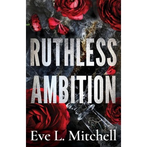 Ruthless Ambition | Eve L. Mitchell (ISBN: 9781912550999)