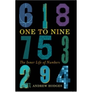 One to Nine: The Inner Life of Numbers (ISBN: 9781904977759)