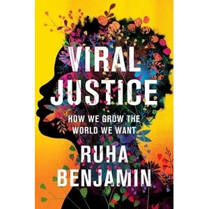 Viral Justice | Ruha Benjamin (ISBN: 9780691222882)