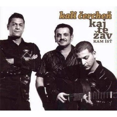 Kali Čercheň - Kaj Te Žav - Kam ísť CD