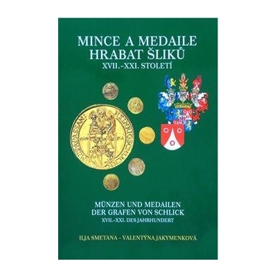 Mince a medaile Hrabat Šliků XVII. – XXI. století