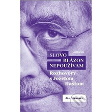 Slovo blázon nepoužívam - Jozef Hašto, Ján Štrasser