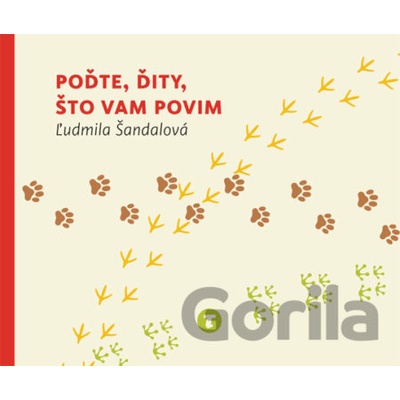 Poďte, ďity, što vam povim - Ľudmila Šandalová