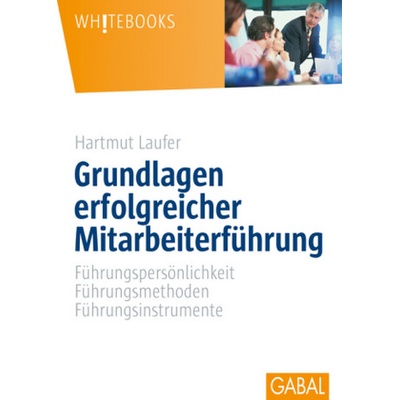Grundlagen erfolgreicher Mitarbeiterführung