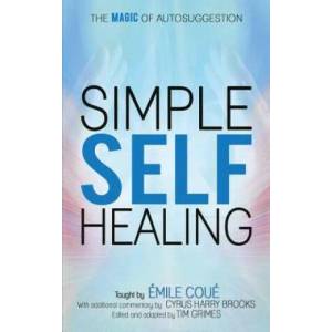 Simple Self-Healing: The Magic of Autosuggestion | Emile Coue (ISBN: 9781545232729)
