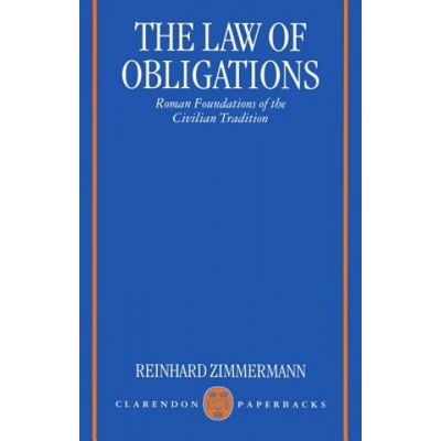 Law of Obligations Zimmermann Reinhard Professor of Private Law Roman Law and Comparative Legal History University of Regensburg