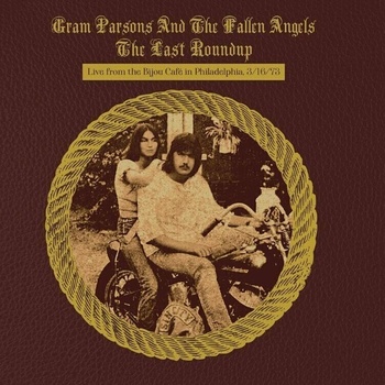 Gram Parsons - Last Roundup: Live From Bijou Cafe In Philadelphia - March 1973 (2 LP) (0711574942916)