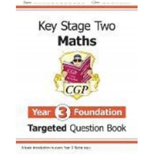 KS2 Maths Targeted Question Book: Year 3 Foundation | CGP Books (ISBN: 9781789080438)