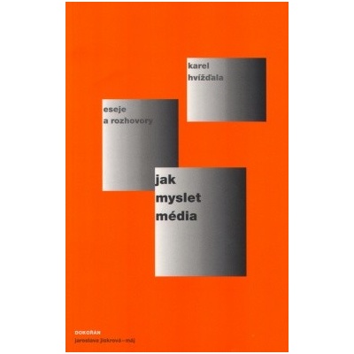 Jak myslet média - Hvížďala, Karel