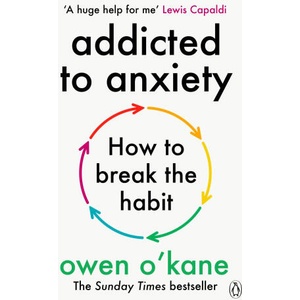 Addicted to Anxiety (ISBN: 9781405972314)
