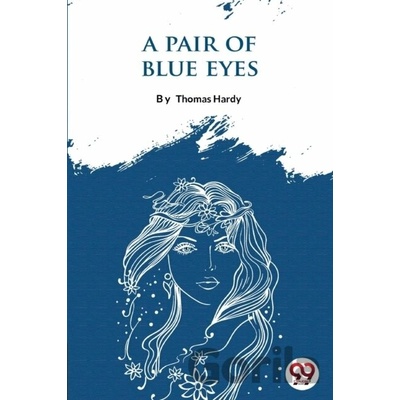 A Pair of Blue Eyes - Thomas Hardy