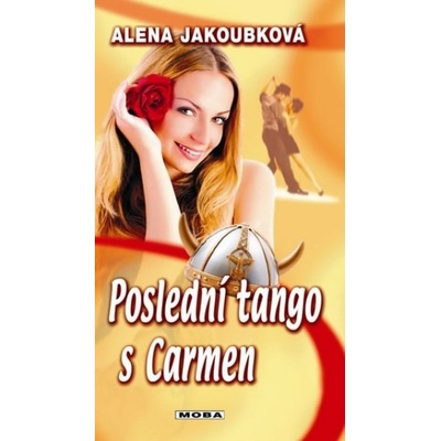 Poslední tango s Carmen - Alena Jakoubková