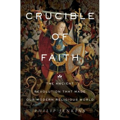 Crucible of Faith Jenkins Philip