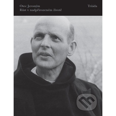 Jeroným otec - Růst v nadpřirozeném životě