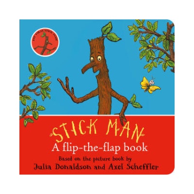 Stick Man: A Lift The Flap Book - Julia Donaldson