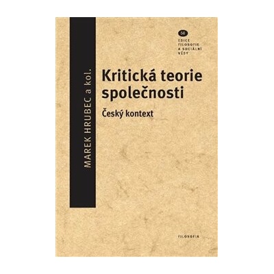 Kritická teorie společnosti - Marek Hrubec